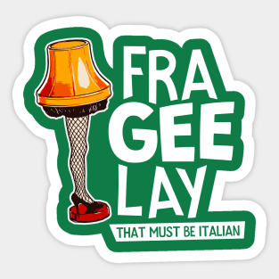 Fra-Gee-Lay That Must Be Italian Sticker